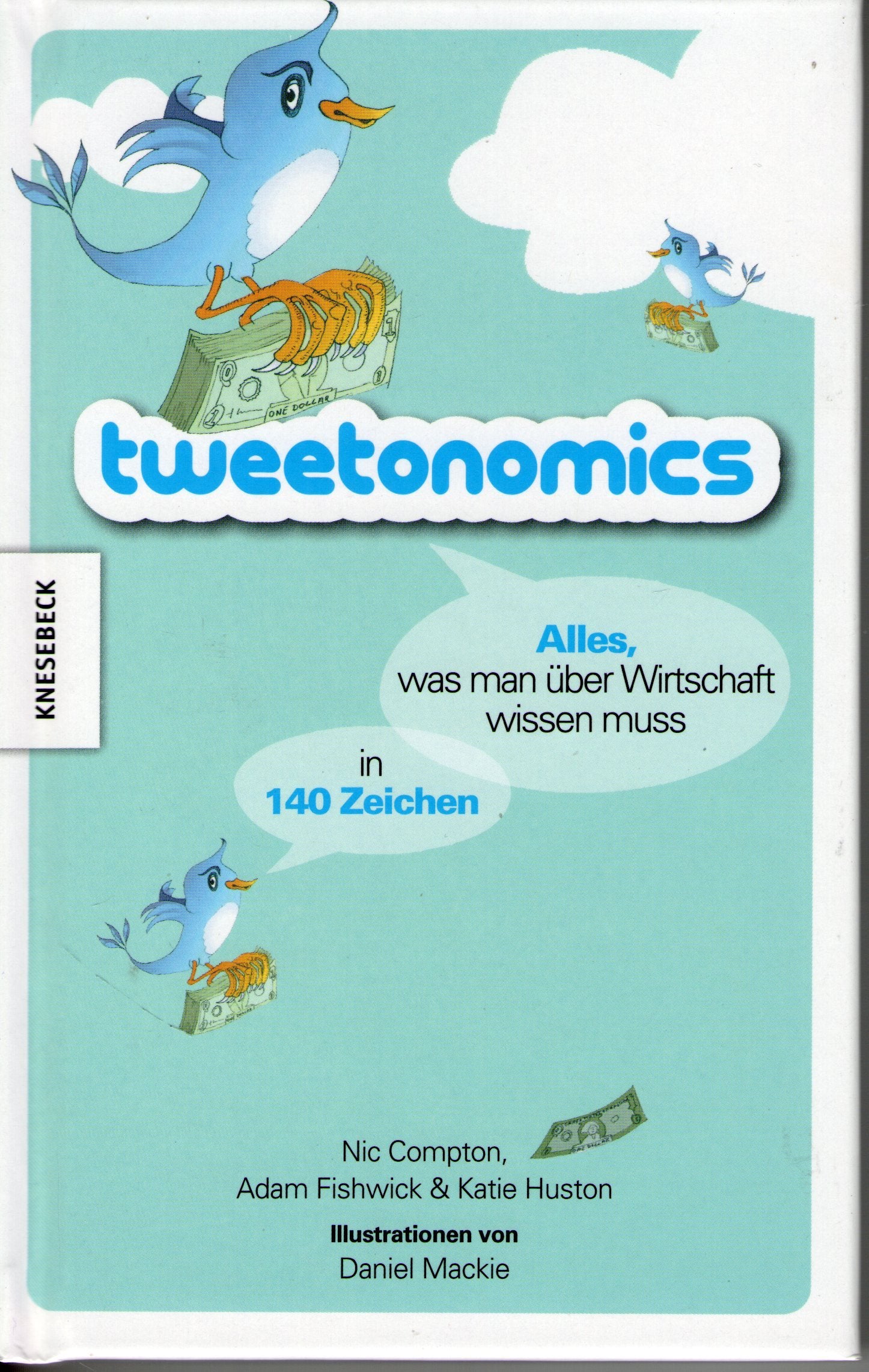 Tweetonomics: Alles was man über Wirtschaft wissen muss in 140 Zeichen Business, Finance & Career