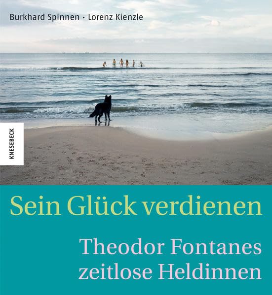 Sein Glück verdienen: Theodor Fontanes zeitlose Heldinnen Art & Literature