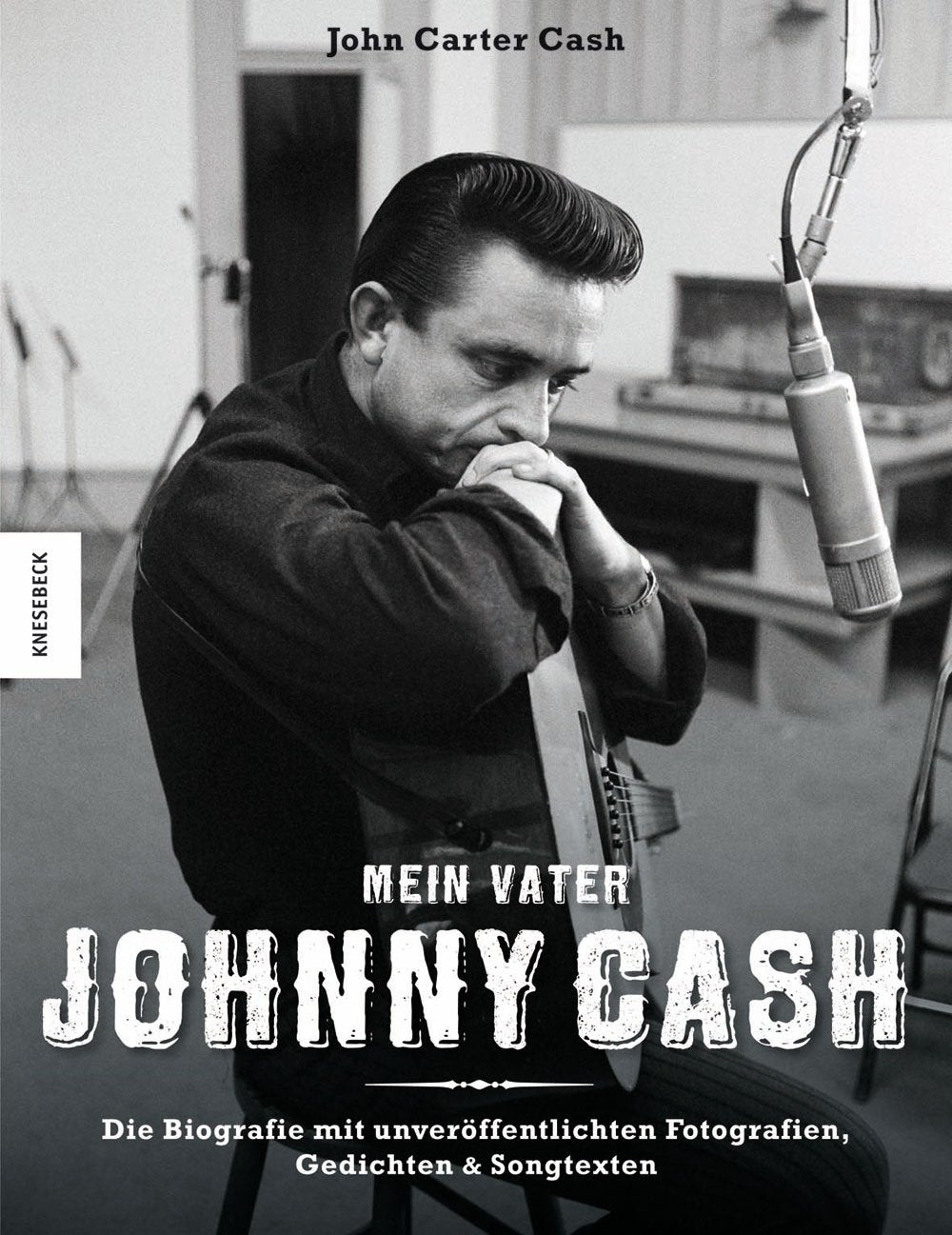 Mein Vater Johnny Cash: Die Biografie mit unveröffentlichten Fotografien, Gedichten & Songtexten Art & Literature Books
