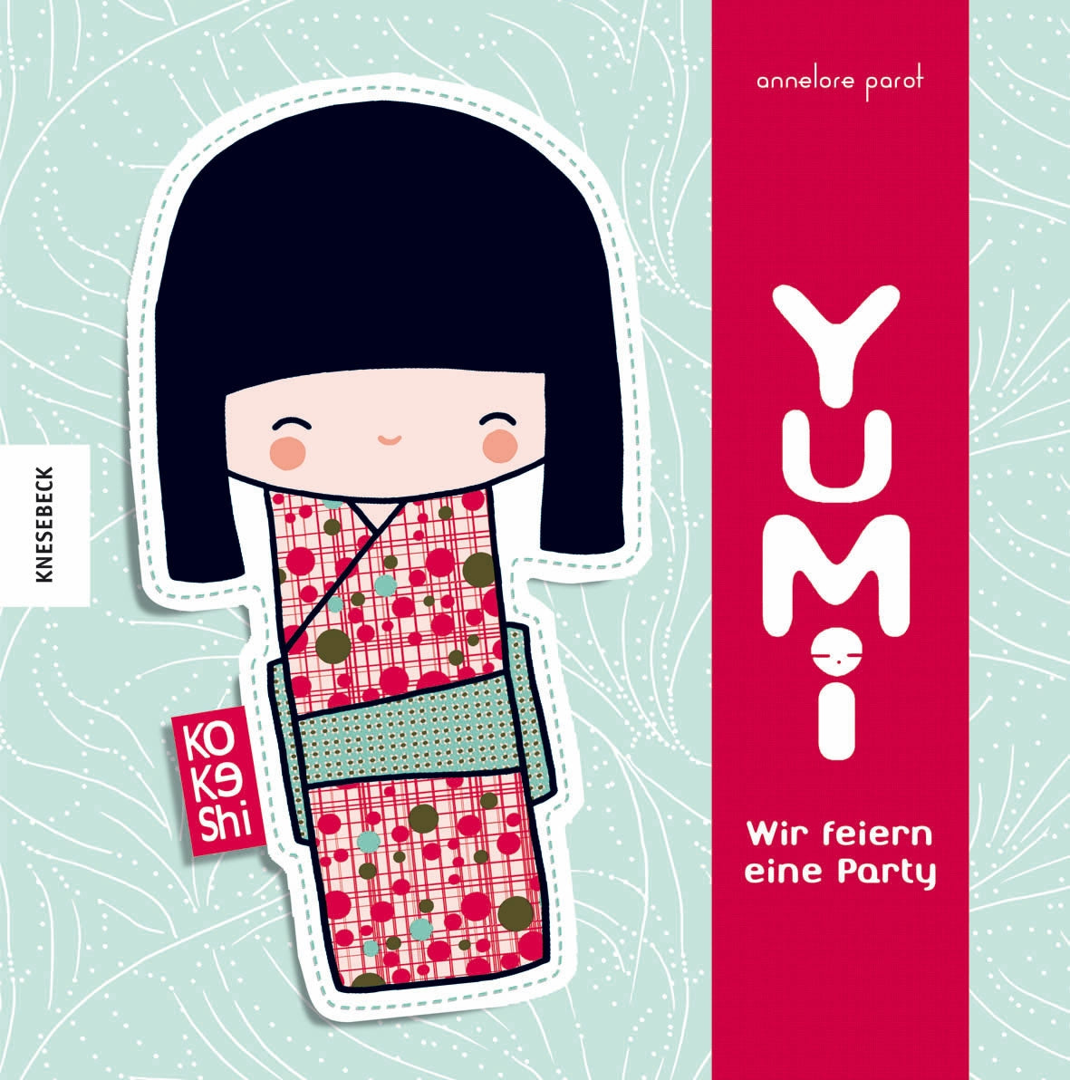 Kokeshi - Yumi: Wir feiern eine Party Children's books