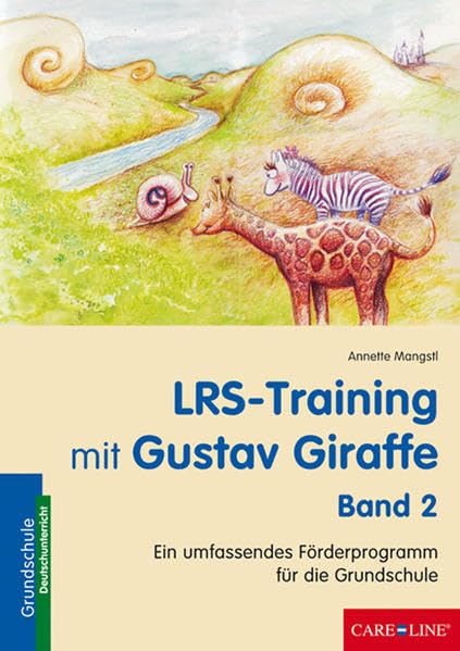LRS-Training mit Gustav Giraffe - Band 2: Ein umfassendes Förderprogramm für die Grundschule Learning & Reference