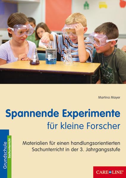 Spannende Experimente für kleine Forscher: Materialien für einen handlungsorientierten Sachunterricht in der 3. Jahrgangsstufe Learning & Reference