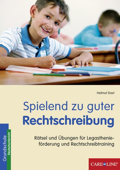 Spielend zu guter Rechtschreibung: Rätsel und Übungen für Legasthenieförderung und Rechtschreibtraining Learning & Reference