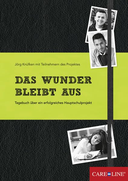 Das Wunder bleibt aus: Tagebuch über ein erfolgreiches Hauptschulprojekt Books