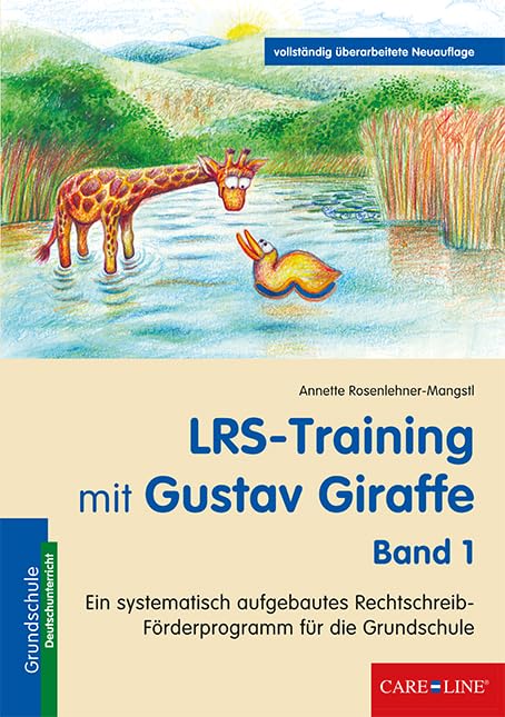 LRS-Training mit Gustav Giraffe - Band 1: Ein systematisch aufgebautes Rechtschreib-Förderprogramm für die Grundschule Reference Books