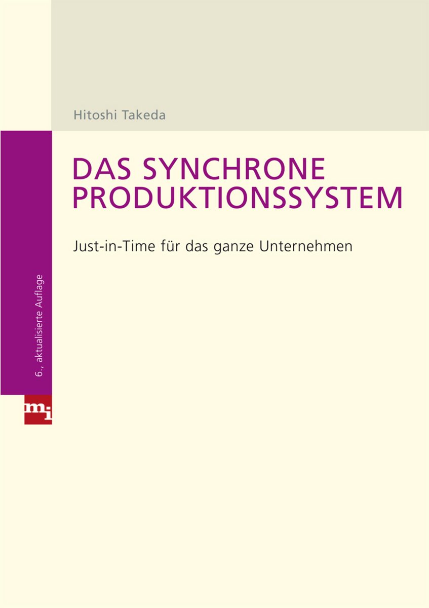Das synchrone Produktionssystem: Just-in-Time für das ganze Unternehmen Law