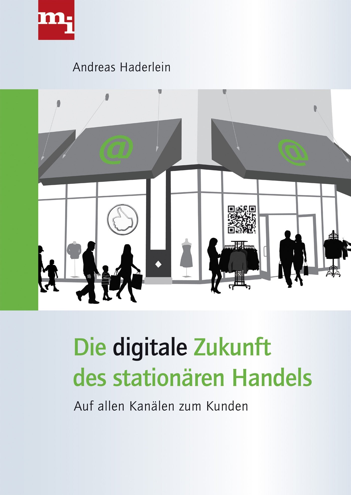 Die digitale Zukunft des stationären Handels Business, Finance & Career