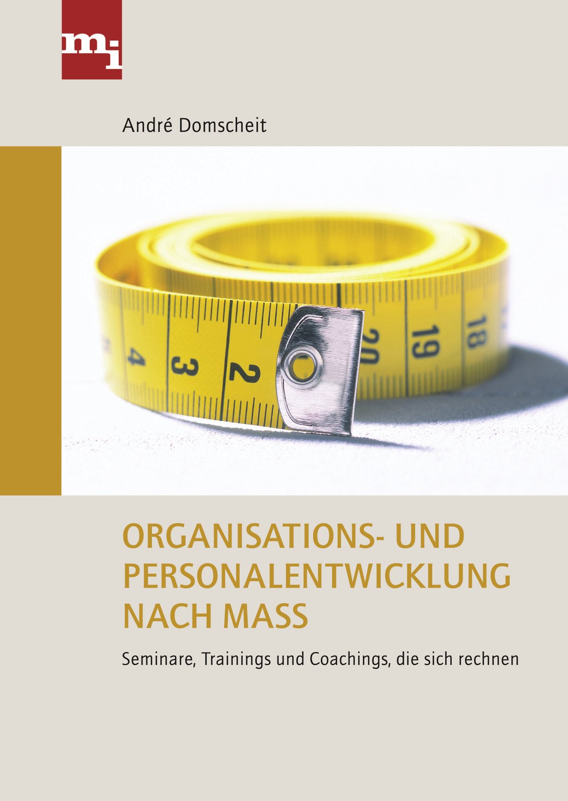 Organisations- und Personalentwicklung nach Maß: Seminare, Trainings Und Coachings, Die Sich Rechnen Business, Finance & Career