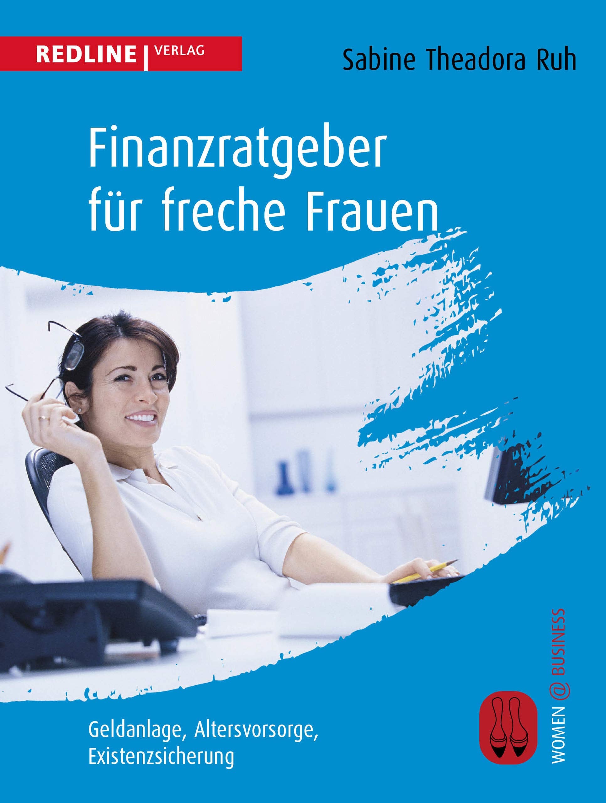 Finanzratgeber für freche Frauen: Geldanlage, Altersvorsorge, Existenzsicherung (WomenatBusiness) Law