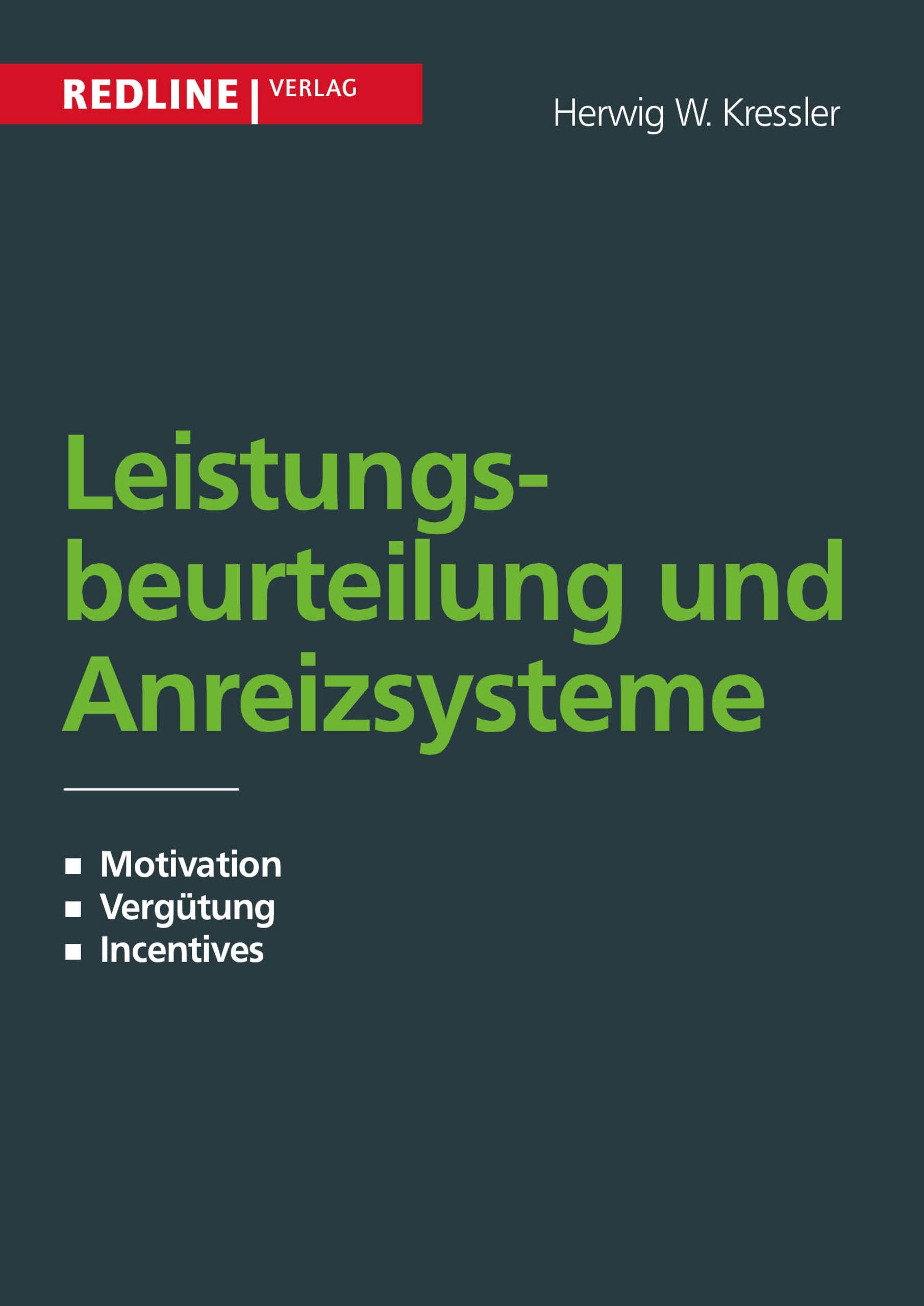 Leistungsbeurteilung und Anreizsysteme: Motivation - Vergütung - Incentives Law