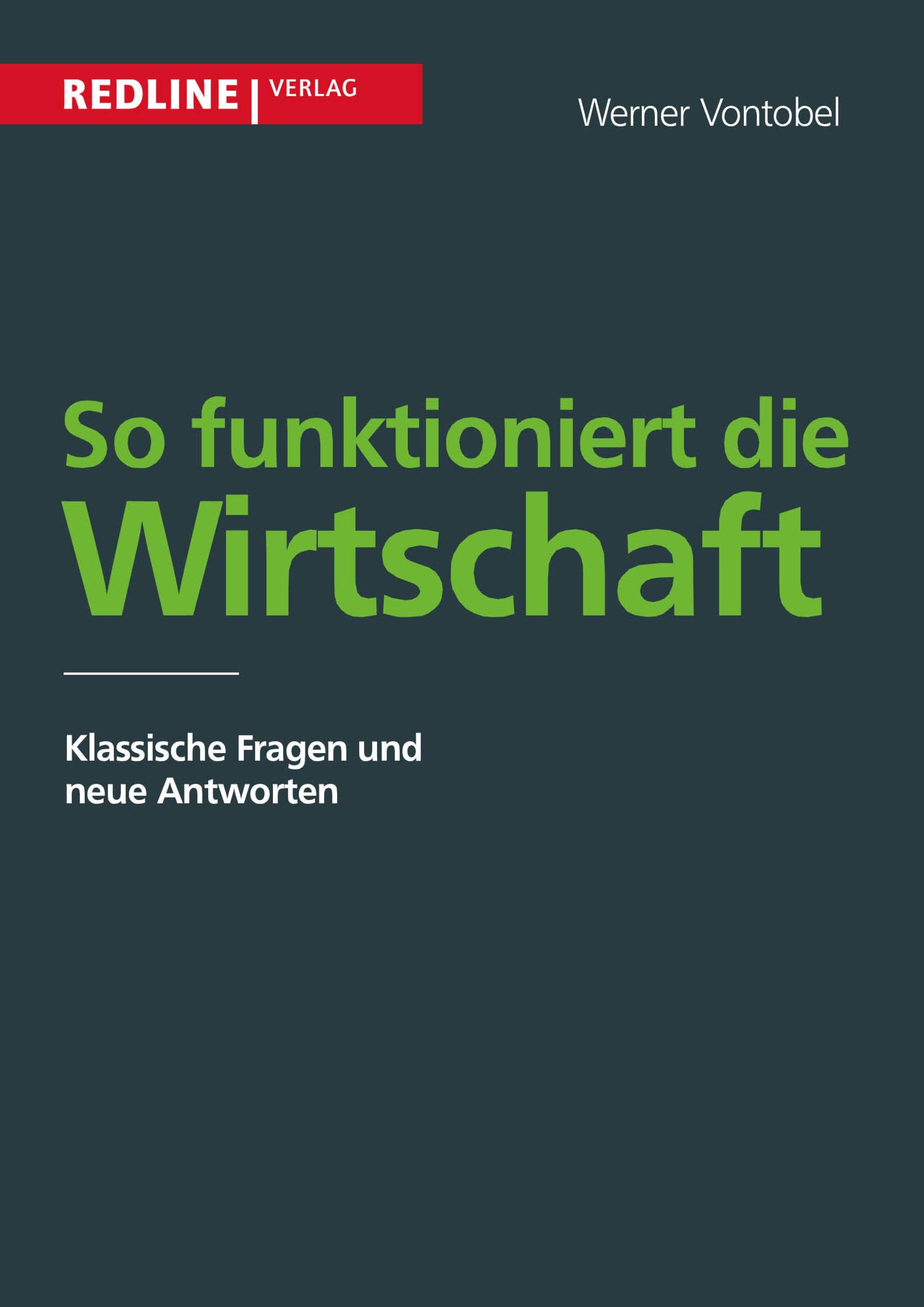 So funktioniert die Wirtschaft: Klassische Fragen Und Neue Antworten: Klassische Fragen und aktuelle Antworten Law