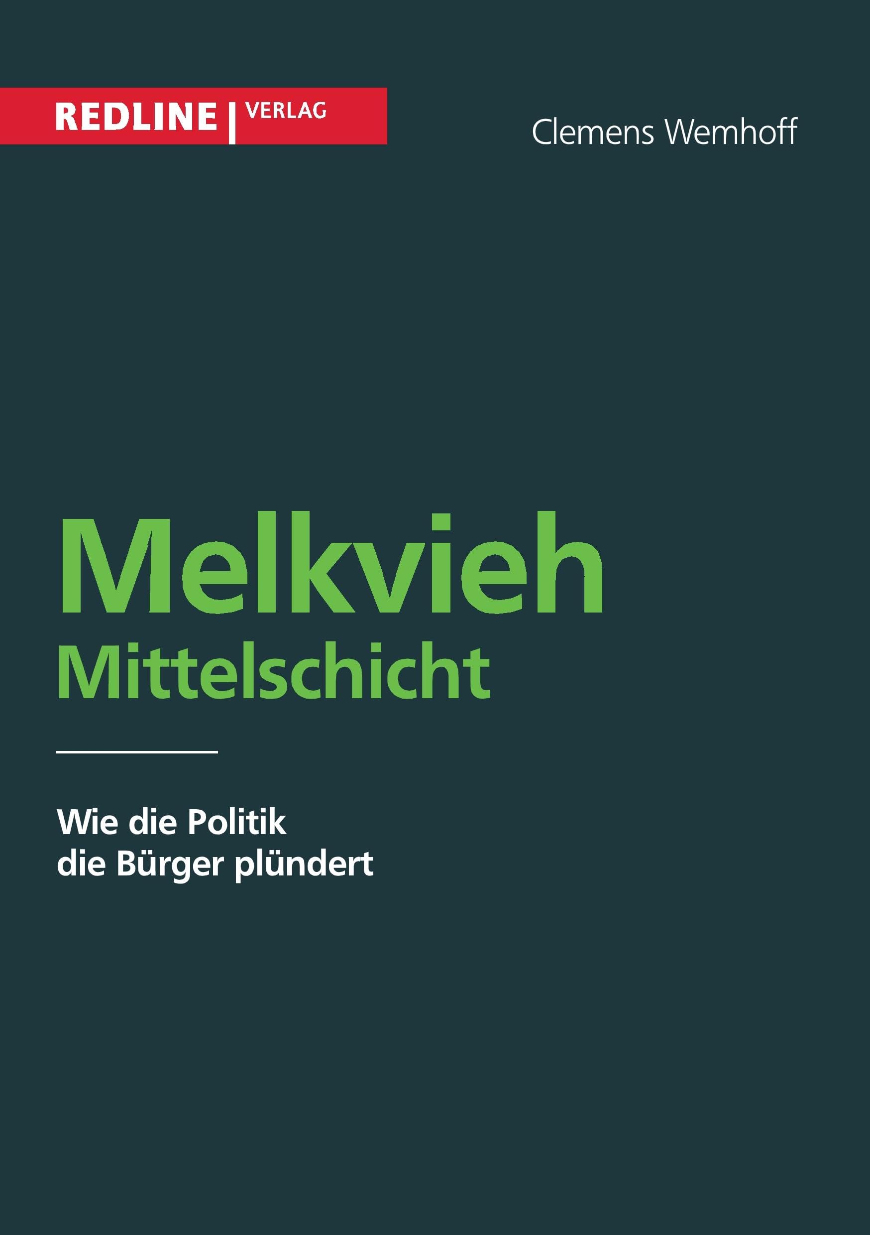 Melkvieh Mittelschicht: Wie die Politik die Bürger plündert Social Sciences