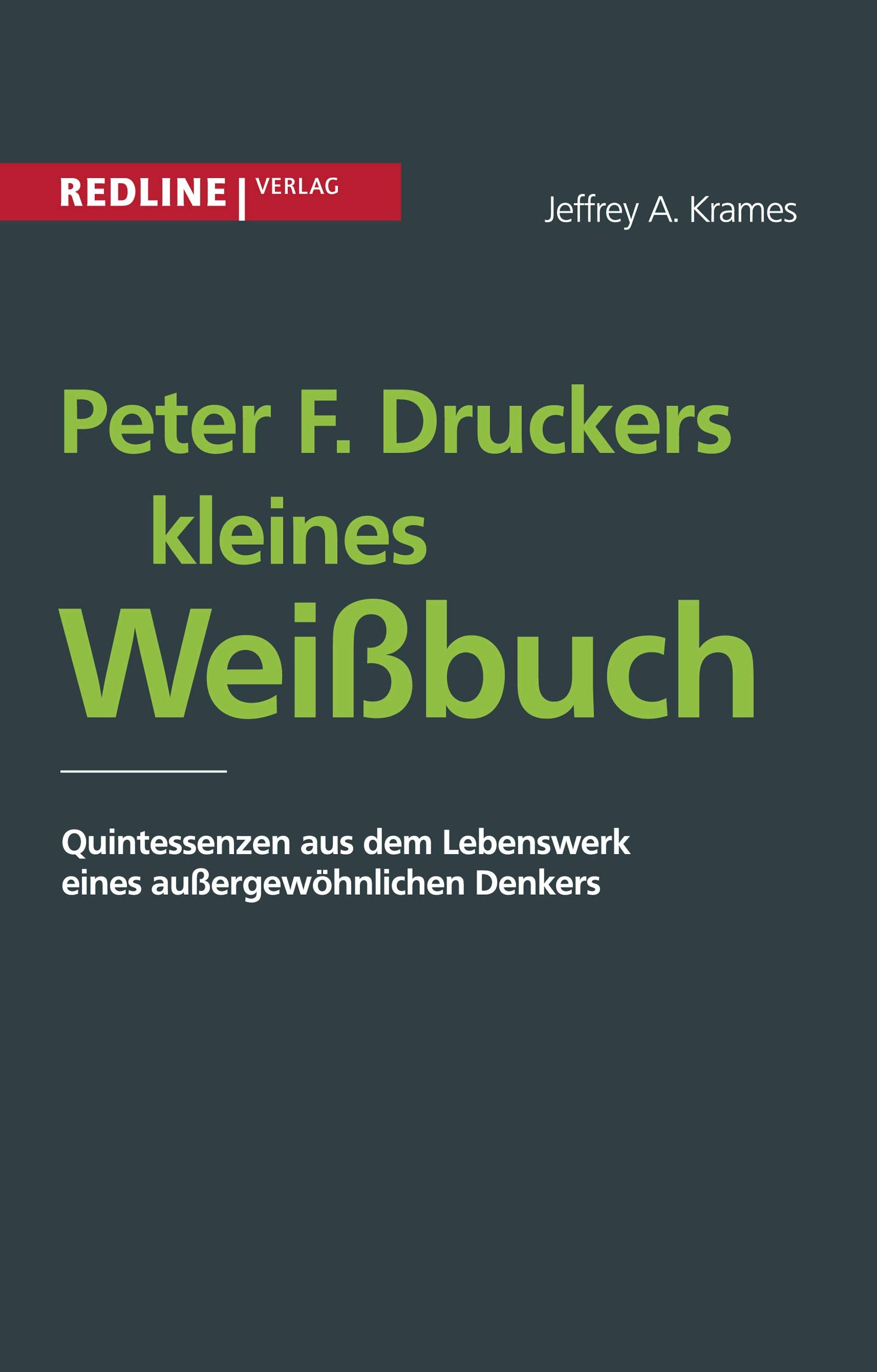 Peter F. Druckers kleines Weißbuch Business, Finance & Career