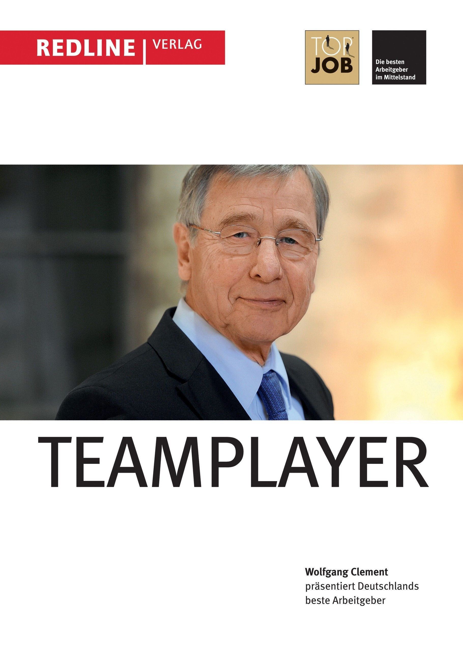 Top Job 2014: Teamplayer: Wolfgang Clement präsentiert Deutschlands beste Arbeitgeber Business, Finance & Career