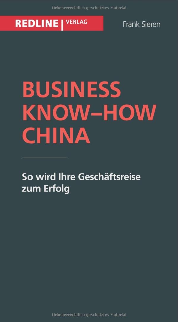 Business Know-how China: So Wird Ihre Geschäftsreise Zum Erfolg book
