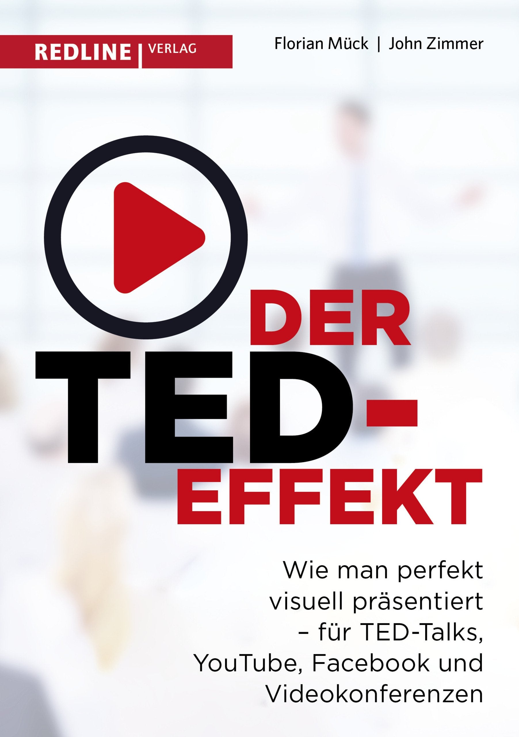 Der TED-Effekt: Wie man perfekt visuell präsentiert für TED-Talks, YouTube, Facebook, Videokonferenzen & Co Business, Finance & Career