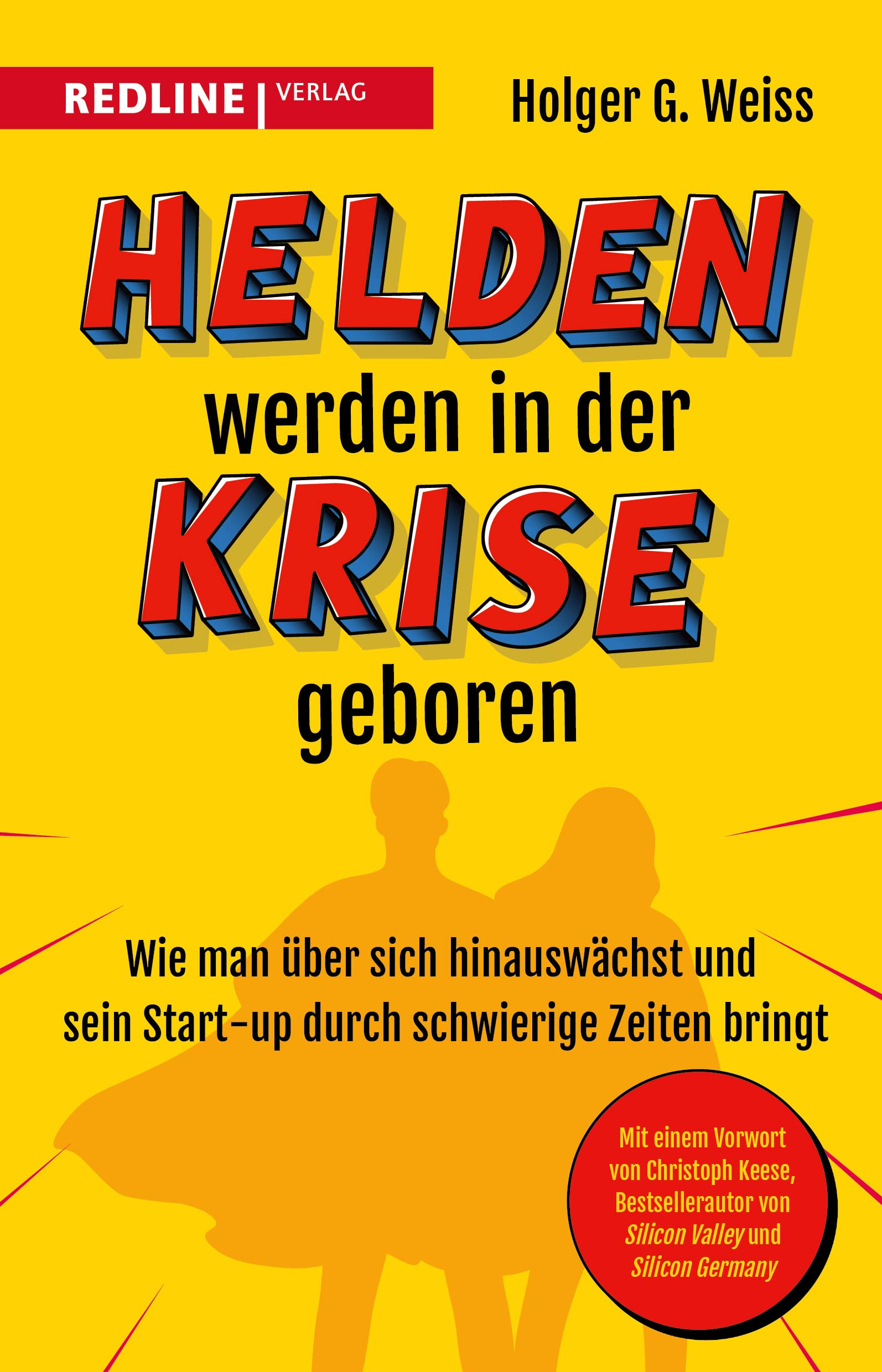 Helden werden in der Krise geboren: Wie man über sich hinauswächst und sein Start-up durch schwierige Zeiten bringt Law
