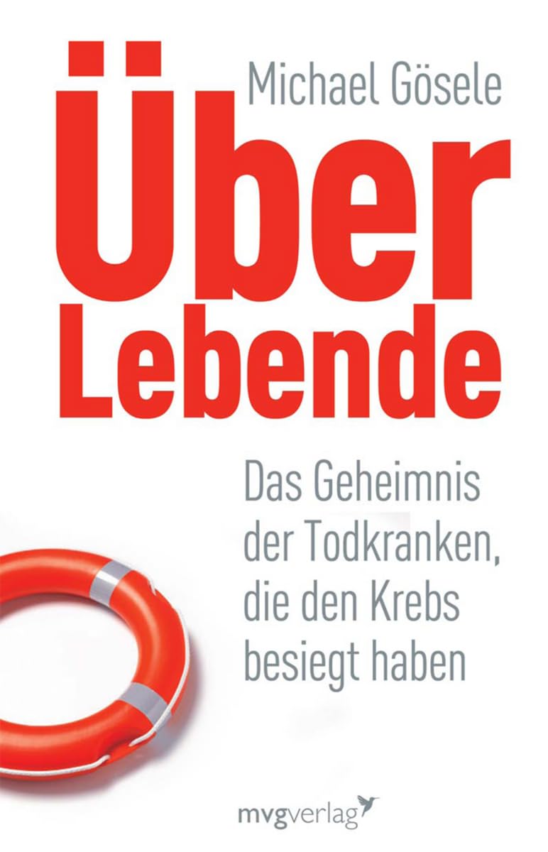 Über Lebende. Das Geheimnis der Todkranken, die den Krebs besiegt haben Lifestyle