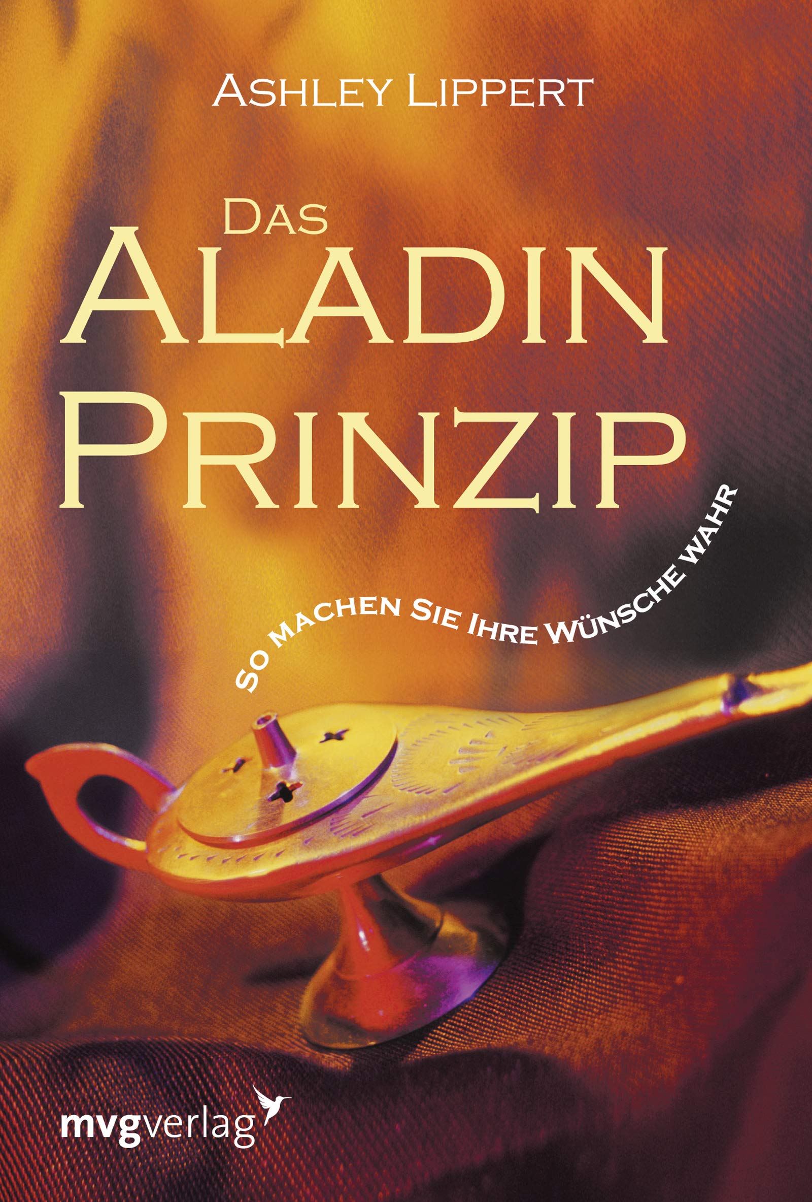 Das Aladin-Prinzip: So Machen Sie Ihre Wünsche Wahr Business, Finance & Career