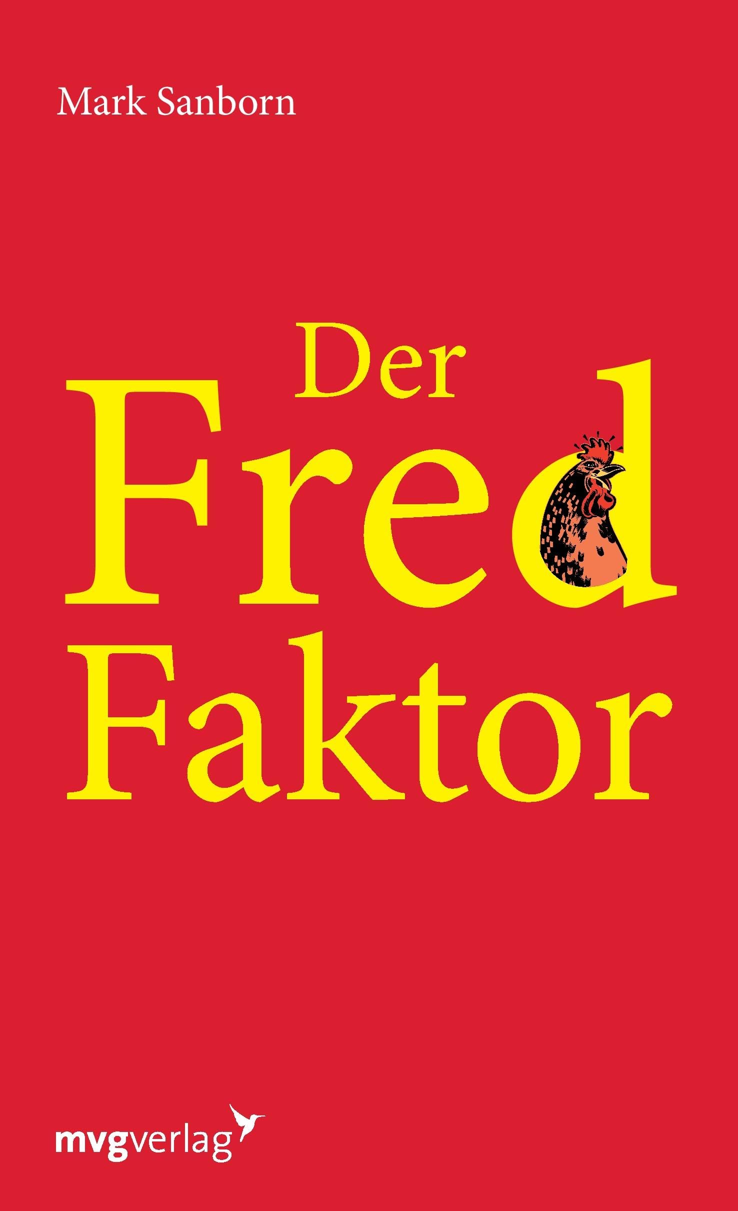 Der Fred-Faktor: Ein Motivationsbuch Leisure, Home & Garden