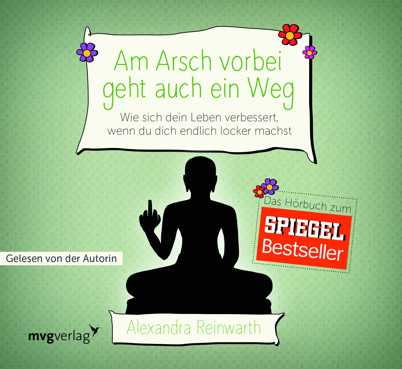 Am Arsch vorbei geht auch ein Weg: Wie sich dein Leben verbessert, wenn du dich endlich locker machst Business, Finance & Career