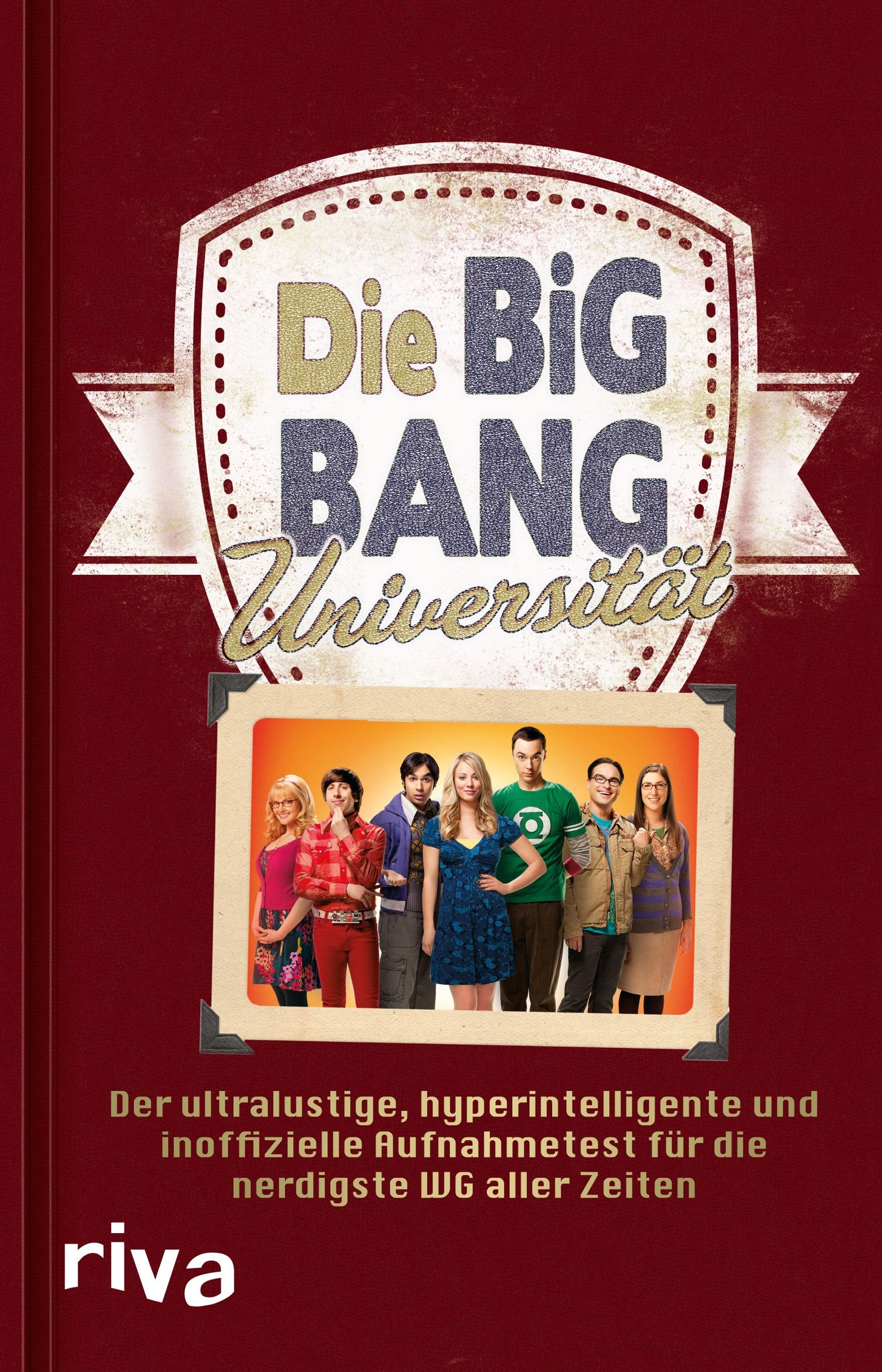 Die Big Bang Universität: Das Buch Zur Tv-Serie The Big Bang Theory book