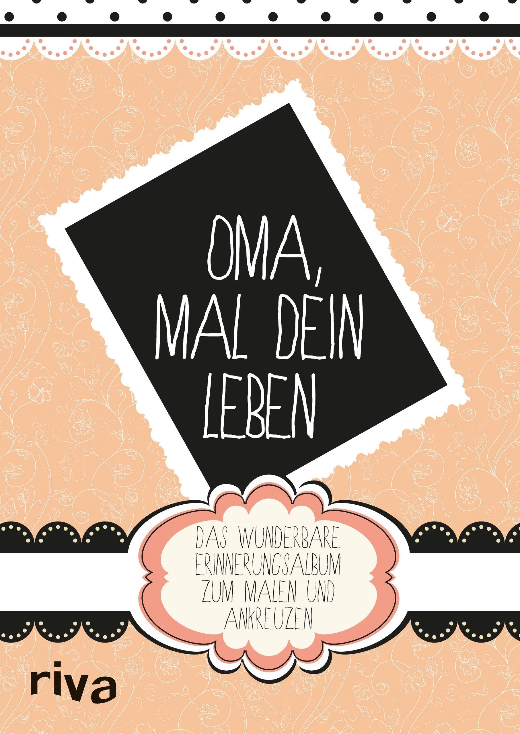 Oma, mal Dein Leben: Das wunderbare Erinnerungsalbum zum Ausmalen und Ankreuzen Humour & Satire