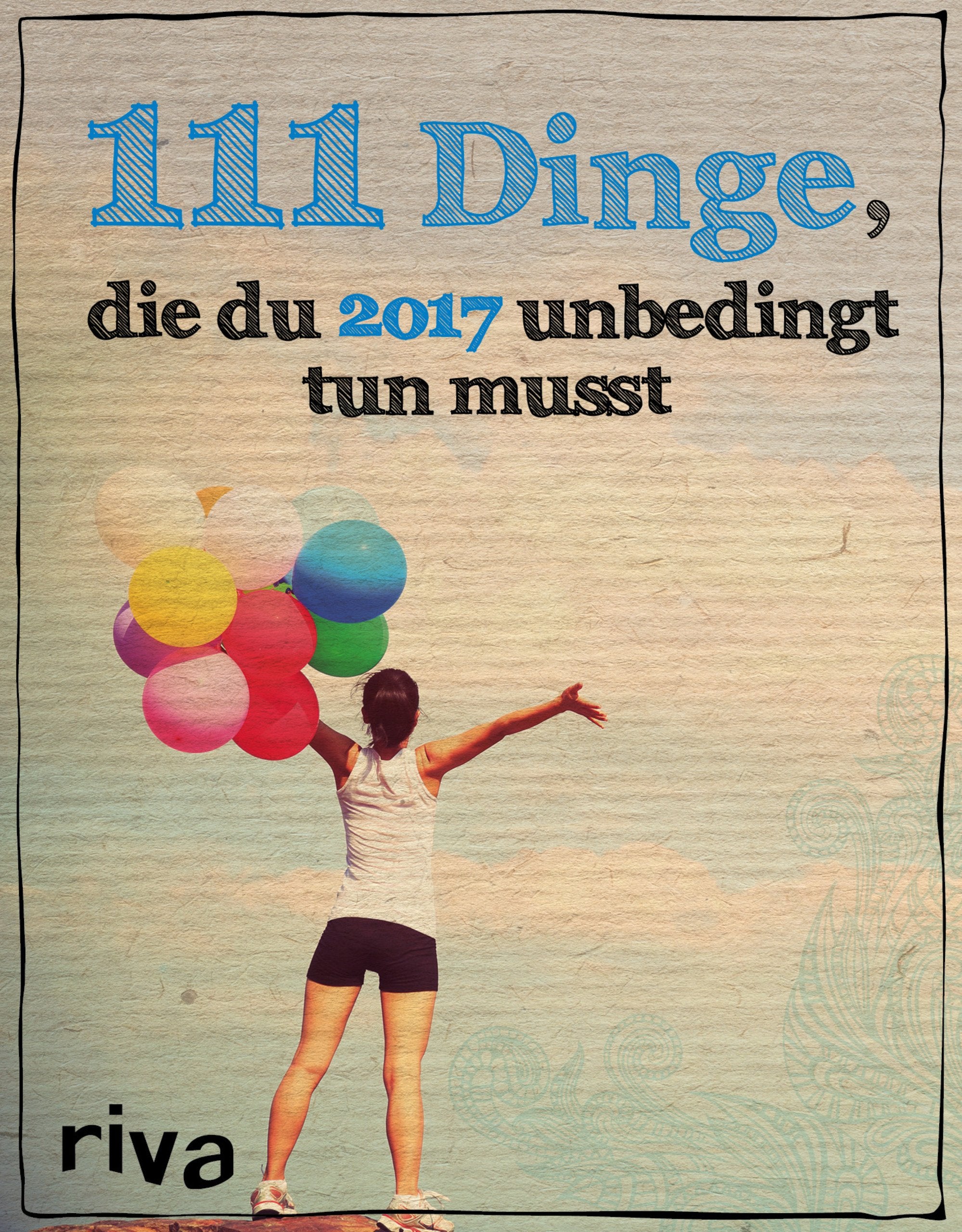 111 Dinge, die du 2017 unbedingt tun musst Humour & Satire