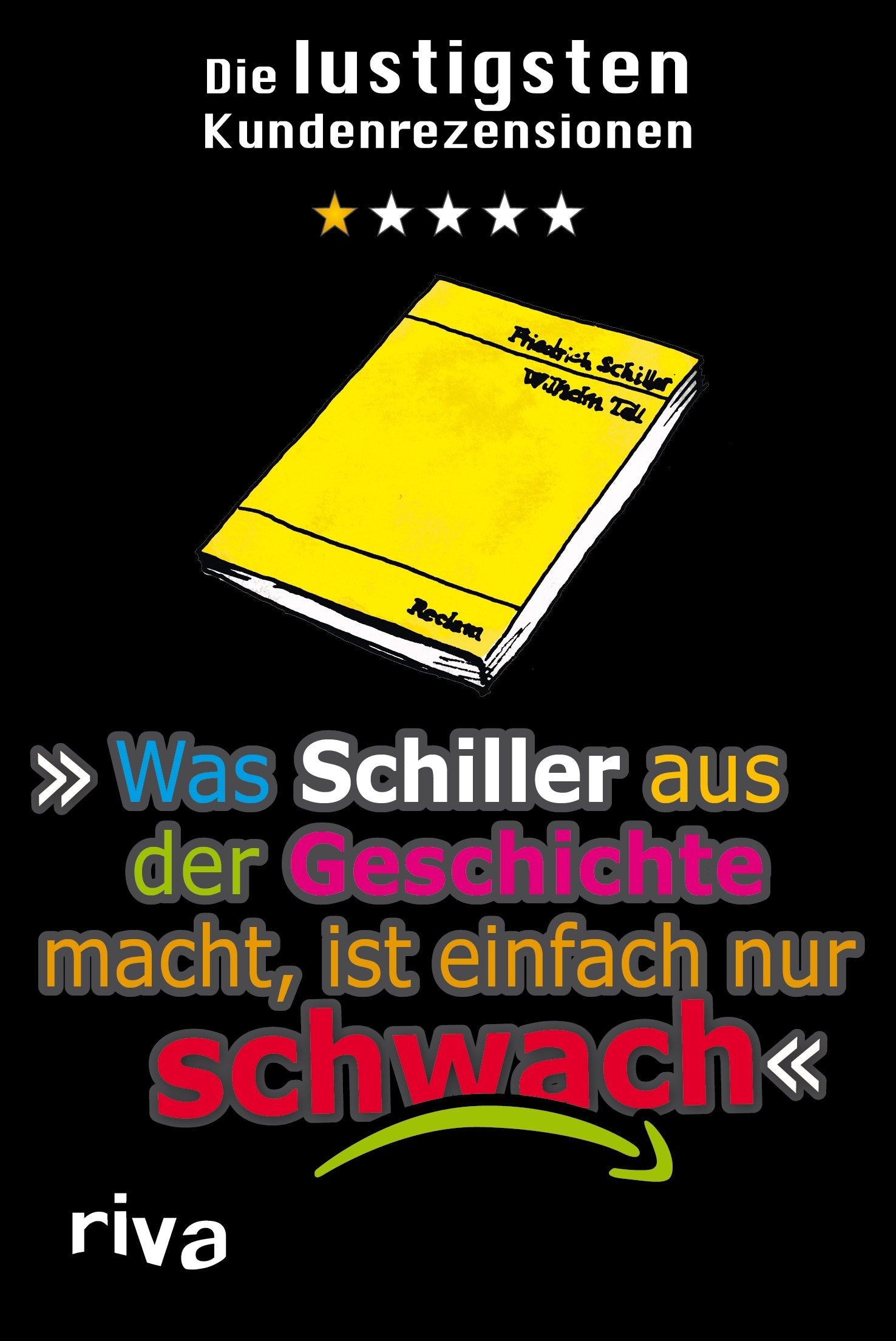 Was Schiller aus der Geschichte macht, ist einfach nur schwach Humour & Satire