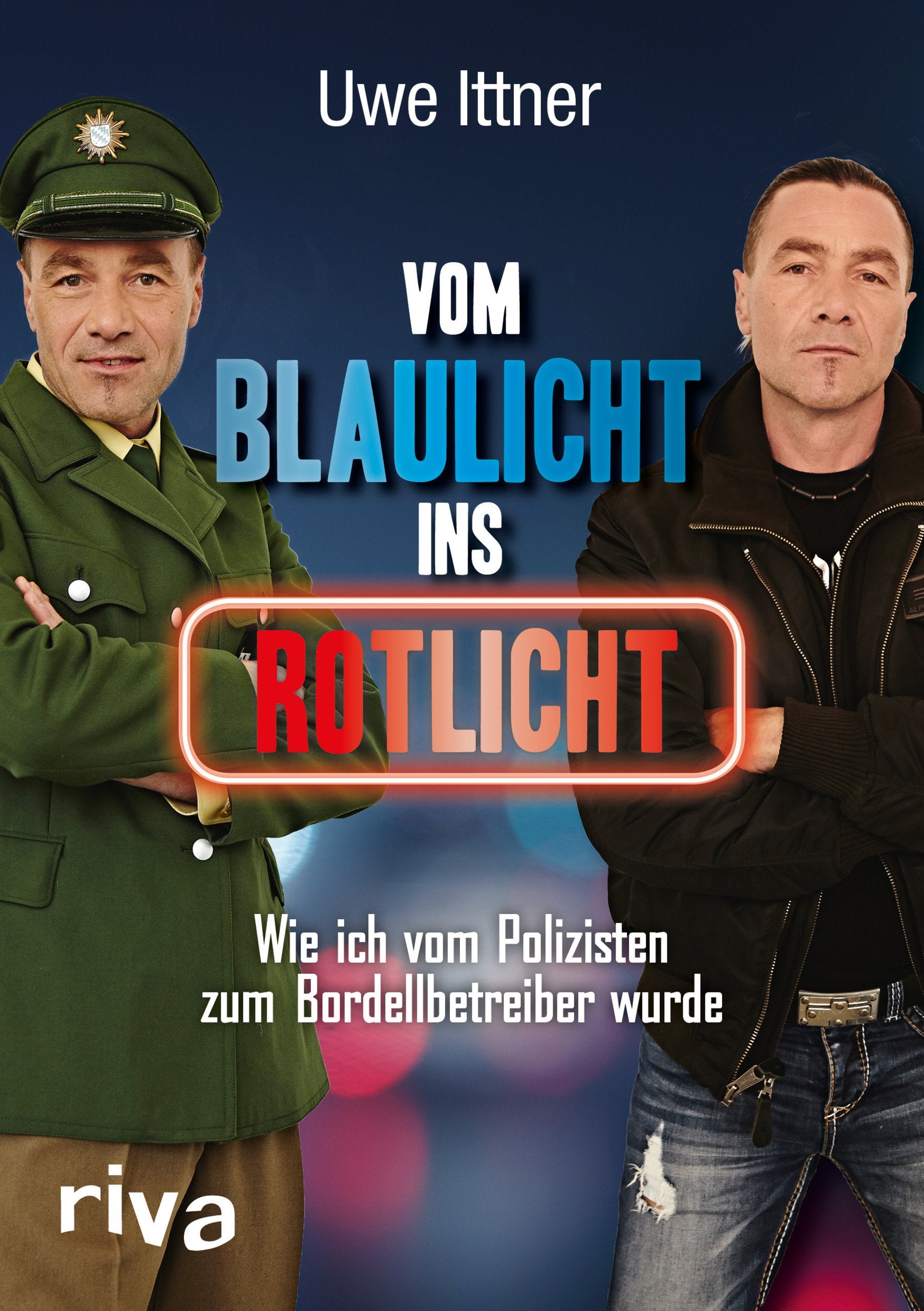 Vom Blaulicht ins Rotlicht: Wie ich vom Polizisten zum Bordellbetreiber wurde Books