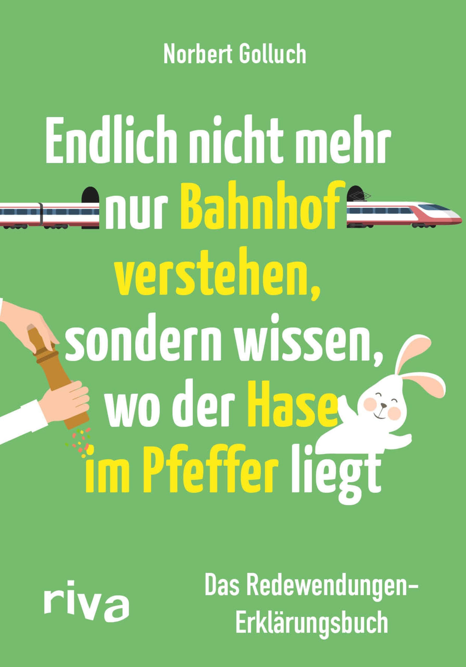 Endlich nicht mehr nur Bahnhof verstehen, sondern wissen, wo der Hase im Pfeffer liegt Social Sciences