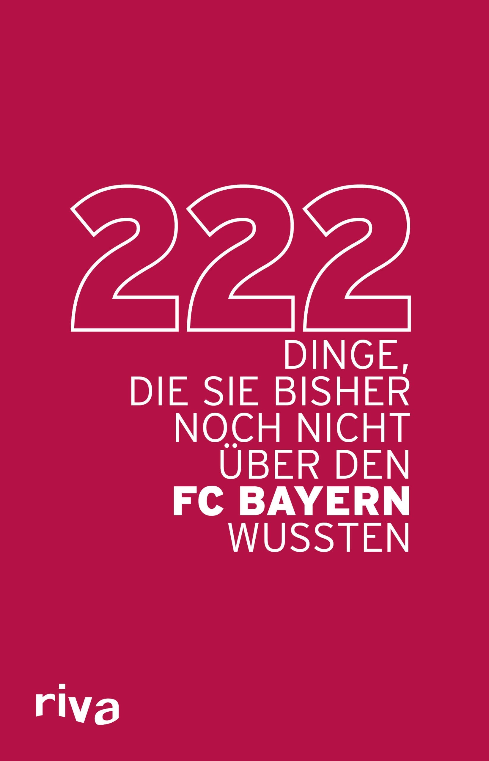 222 Dinge, die Sie bisher noch nicht über den FC Bayern wussten General education