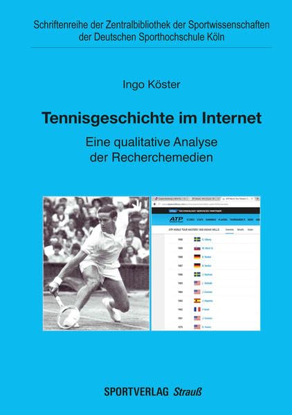 Tennisgeschichte im Internet: Eine qualitative Analyse der Recherchemedien (Schriftenreihe der Zentralbibliothek der Sportwissenschaften der Deutschen Sporthochschule Köln) Computer Science
