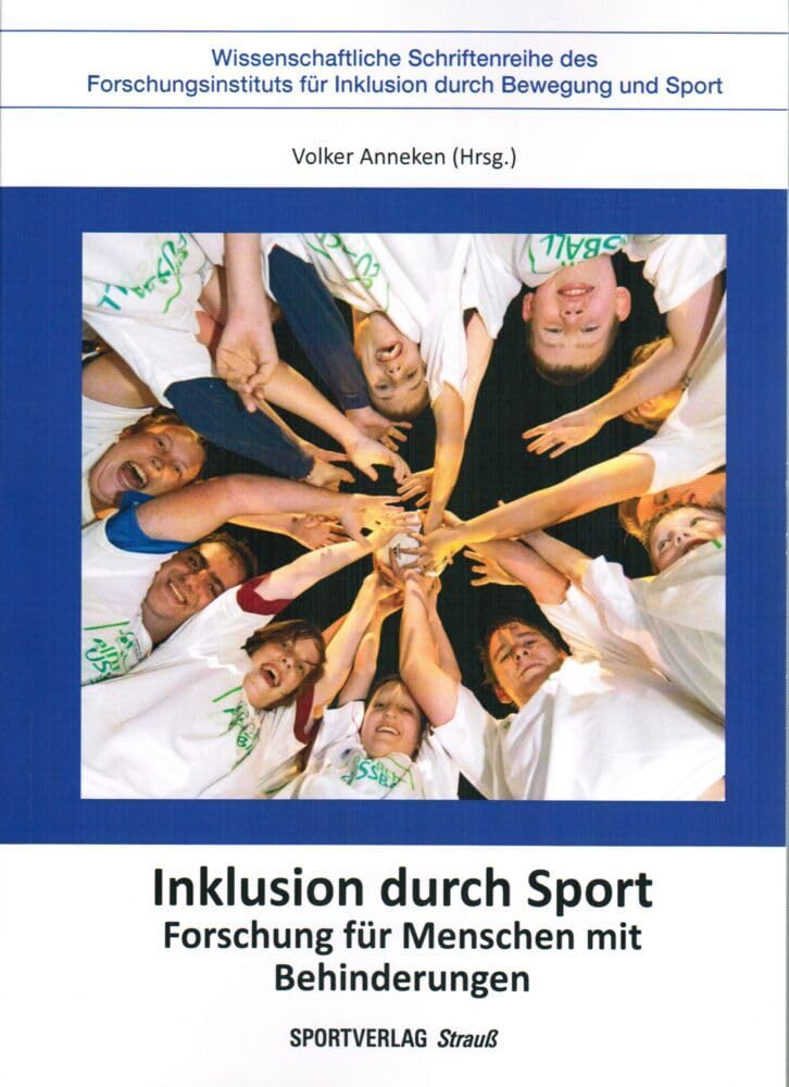 Inklusion durch Sport: Forschung für Menschen mit Behinderungen (Wissenschaftliche Schriftenreihe des Forschungsinstituts für Inklusion durch Bewegung und Sport) Social Sciences