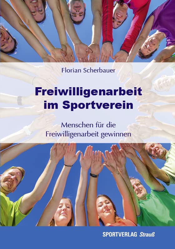 Freiwilligenarbeit im Sportverein: Menschen für die Freiwilligenarbeit gewinnen Leisure & Fun