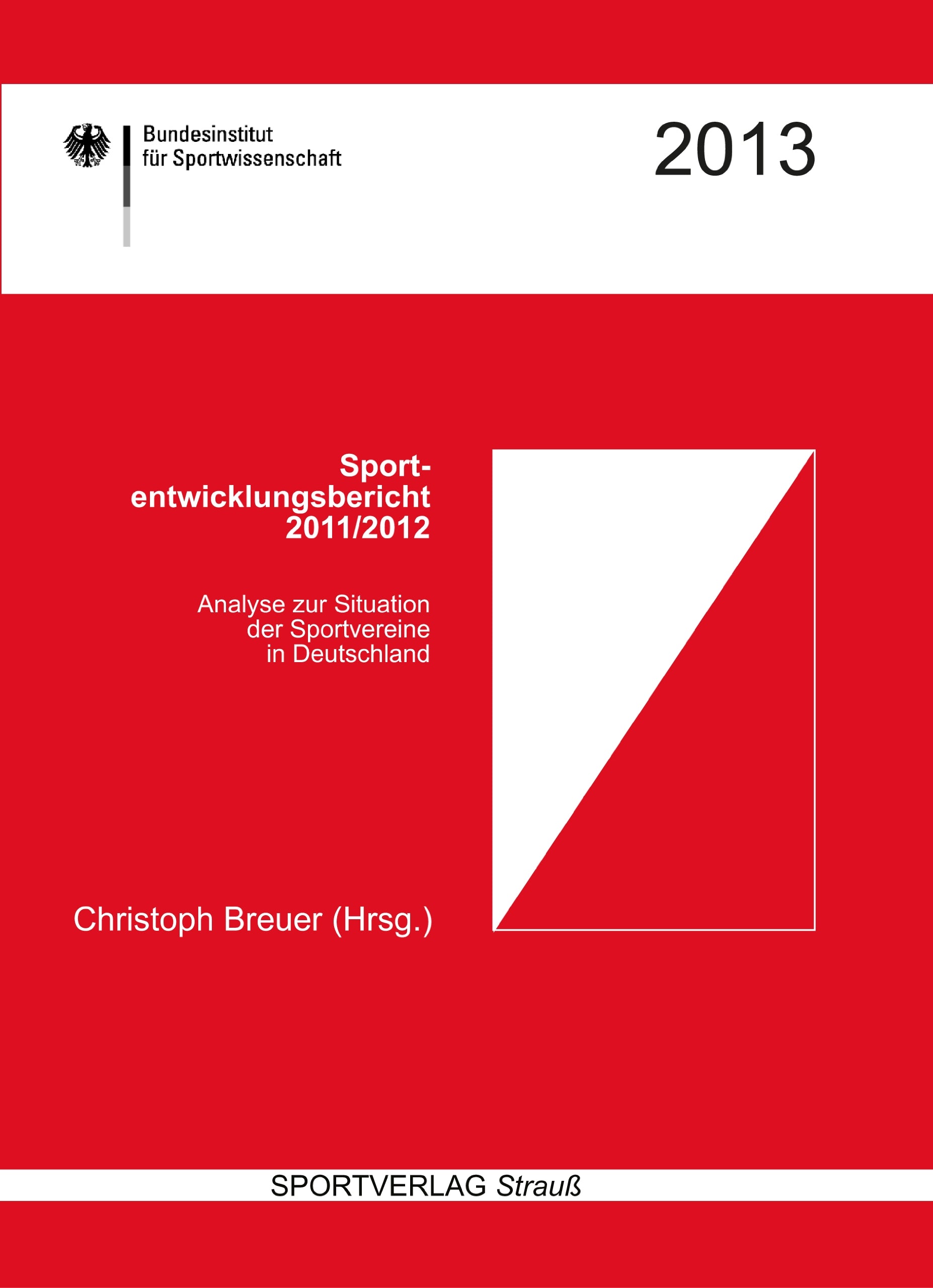 Sportentwicklungsbericht 2011/2012: Analyse zur Situation der Sportvereine in Deutschland (Wissenschaftliche Berichte und Materialien des Bundesinstituts für Sportwissenschaft) Leisure & Fun