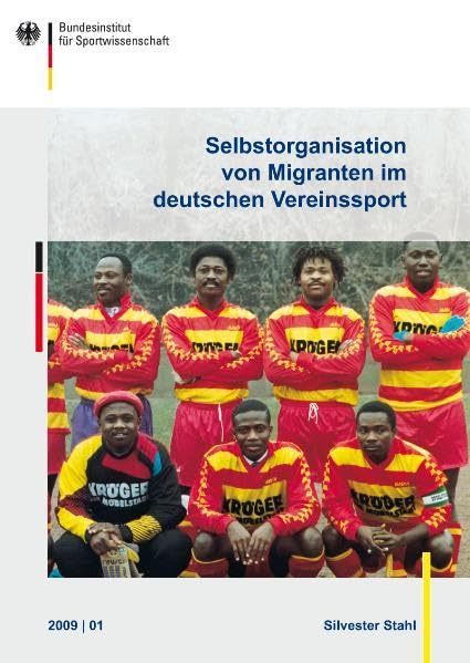 Selbstorganisation von Migranten im deutschen Vereinssport: Ein Forschungsbericht zu Formen, Ursachen und Wirkungen: Ein Forschungsbericht zu Formen, ... des Bundesinstituts für Sportwissenschaft) Social Sciences