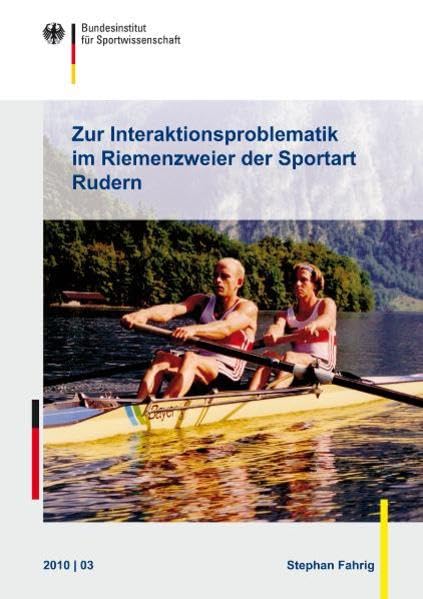 Zur Interaktionsproblematik im Riemenzweier der Sportart Rudern (Schriftenreihe des Bundesinstituts für Sportwissenschaft) - Fahrig, Stephan book
