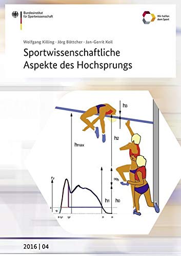 Sportwissenschaftliche Aspekte des Hochsprungs (Schriftenreihe des Bundesinstituts für Sportwissenschaft) Leisure & Fun