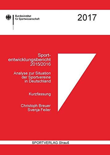 Sportentwicklungsbericht 2015/2016: Analyse zur Situation der Sportvereine in Deutschland. Kurzfassung Social Sciences