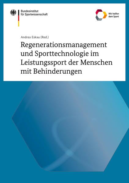 Regenerationsmanagement und Sporttechnologie im Leistungssport der Menschen mit Behinderungen: Hrsg.: Bundesinstitut für Sportwissenschaft Leisure & Fun