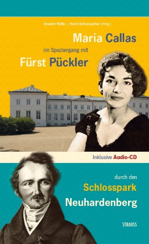 Brandenburg - das ganze Land ein Garten: Maria Callas im Spaziergang mit Fürst Pückler durch den Schlosspark Neuhardenberg - Buch inkl. Audio-CD Leisure, Home & Garden