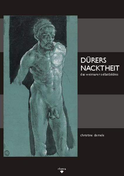 Dürers Nacktheit: Das Weimarer Selbstbildnis Film, Art & Culture