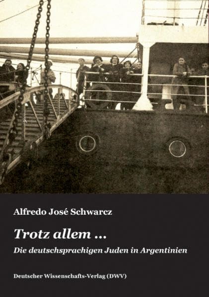 Trotz allem... Die deutschsprachigen Juden in Argentinien Books
