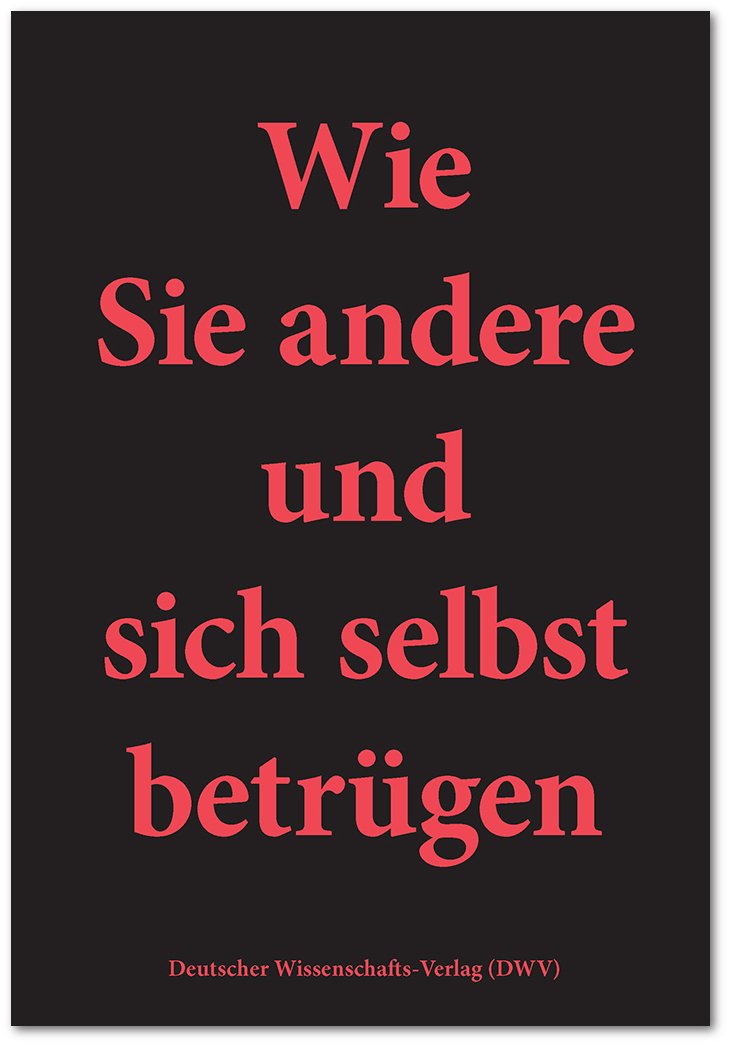 Wie Sie andere und sich selbst betrügen Law
