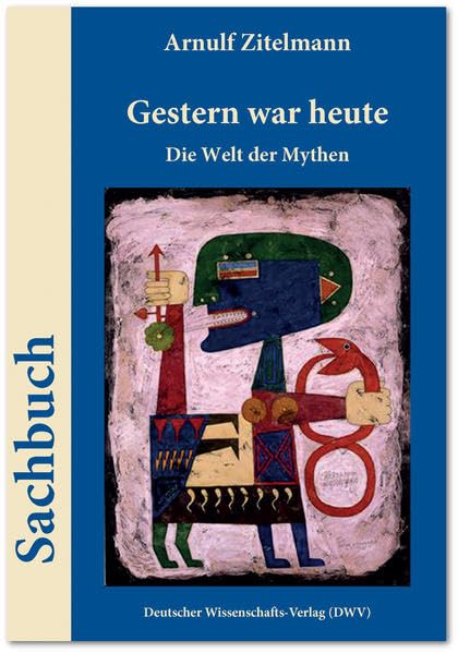 Gestern war heute. Die Welt der Mythen Philosophy