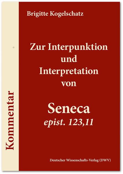 Zur Interpunktion und Interpretation von Seneca ‚epist. 123,11‘: Kommentar Historical Fiction
