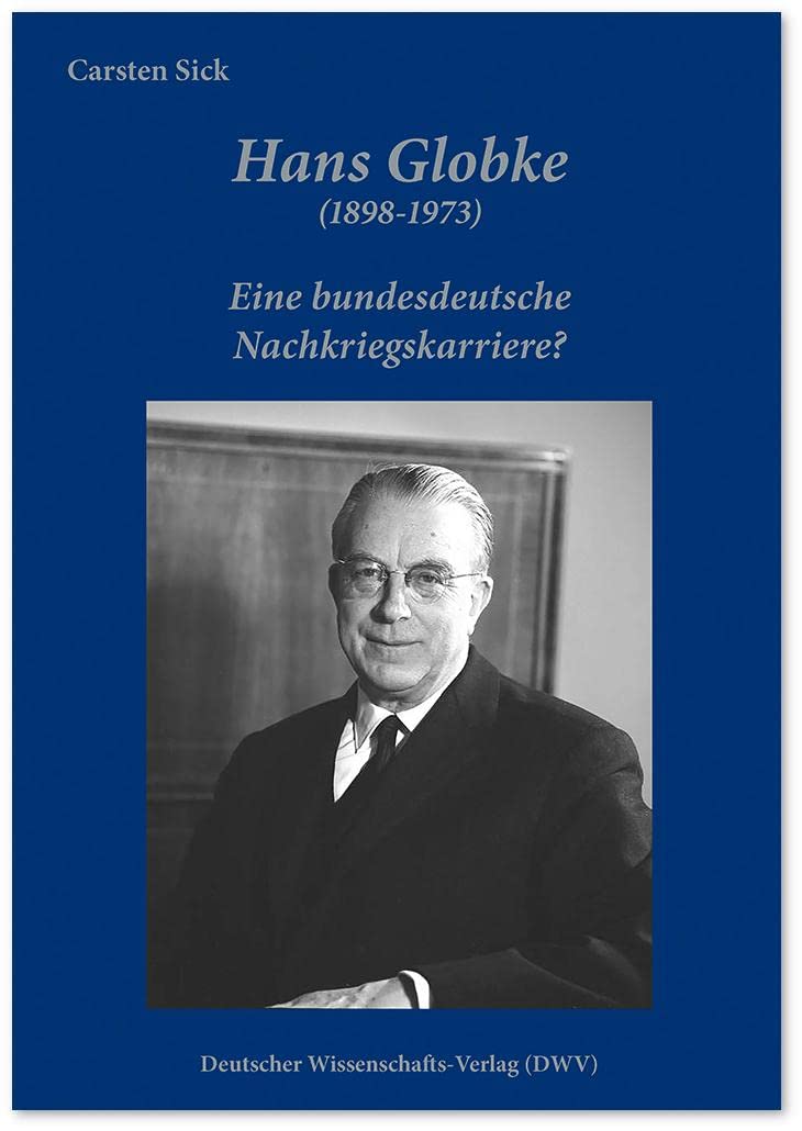 Hans Globke (1898-1973). Eine bundesdeutsche Nachkriegskarriere? book