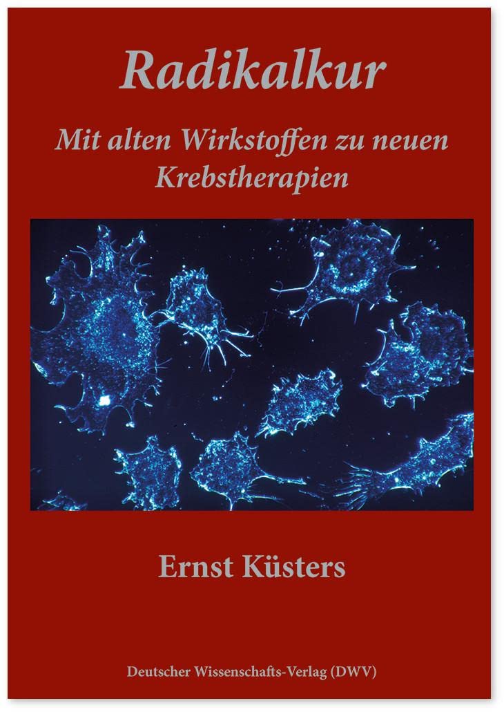 Radikalkur. Mit alten Wirkstoffen zu neuen Krebstherapien Medicine