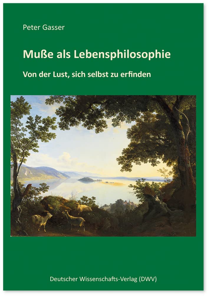 Muße als Lebensphilosophie: Von der Lust, sich selbst zu erfinden Politics & History